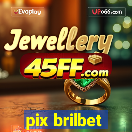 pix brilbet